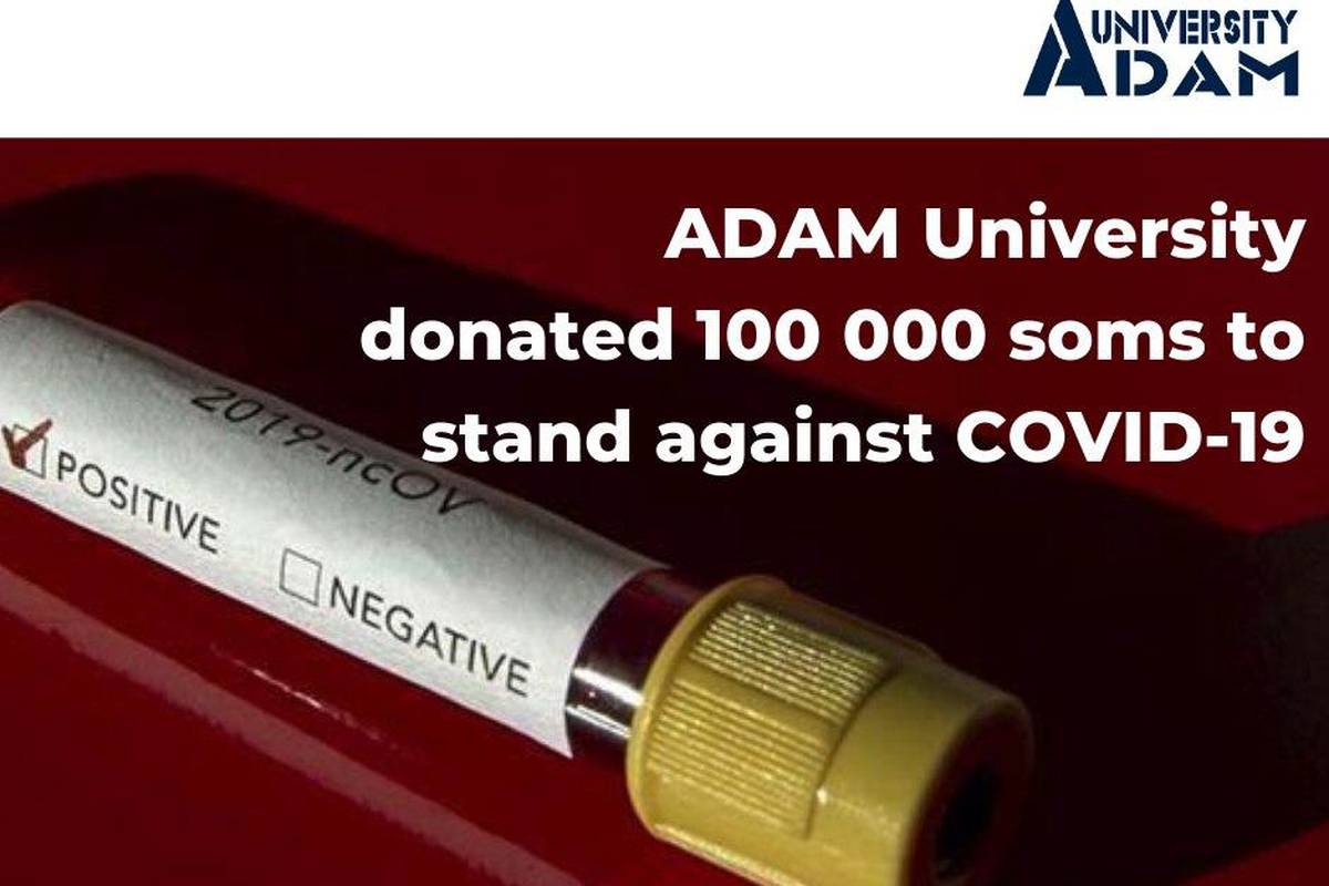 ADAM University donated 100 000 soms to stand against COVID-19 in Kyrgyzstan.